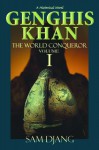 Genghis Khan the World Conqueror Volume 1 - Sam Djang