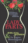 Lady Parts: Biblical Women and the Vagina Monologues - Kathryn D Blanchard, Jane S. Webster