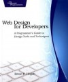 Web Design for Developers: A Programmer's Guide to Design Tools and Techniques - Brian Hogan