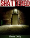 Shattered - Sherrie Dolby