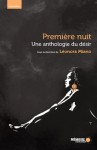 Première nuit. Une anthologie du désir - Léonora Miano, Alfred Alexandre, Edem Awumey, Julien Delmaire, Franck Salin, Julien Mabiala Bisilia, Jean-Marc Rosier, Insa Sané, Felwine Sarr, Soumaïla Koly, Georges Yémy, Mémoire d'encrier