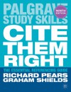 Cite Them Right: The Essential Referencing Guide - Richard Pears, Graham Shields