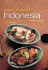 Authentic Recipes from Indonesia (Authentic Recipes Series) - Lother Arsana, Wendy Hutton, Von Holzen, Heinz