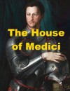 The House of Medici - Edmund G. Gardner