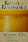 Seeking Spirituality: Guidelines for a Christian Spirituality for the Twenty-First Century - Ronald Rolheiser