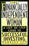 The Financially Independent Woman: A Step-By-Step Guide to Successful Investing - Barbara Lee