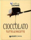 Cioccolato: tutte le ricette - Various