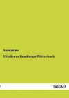 Nutzliches Handlungs-Worterbuch - Anonymous Anonymous