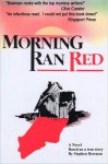 Morning Ran Red - Stephen Bowman