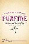 Blowguns and Bouncing Pigs: Traditional Toymaking: The Foxfire Americana Library (6) - Foxfire Students