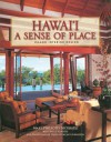 Hawai'i: A Sense Of Place: Island Interior Design - Mary Philpotts Mcgrath, Kaui Philpotts, David Duncan Livingston