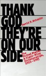 Thank God They're on Our Side: The United States and Right-Wing Dictatorships, 1921-1965 - David F. Schmitz