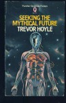 Q, Seeking The Mythical Future - Trevor Hoyle