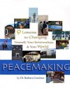 Peacemaking: Nine Lessons for Changing Yourself, Your Relationships, & the World - Barbara Condron