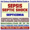 21st Century Complete Medical Guide To Sepsis, Septic Shock, Septicemia, Authoritative Government Documents, Clinical References, And Practical Information For Patients And Physicians (Cd Rom) - PM Medical Health News