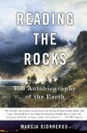 Reading the Rocks: The Autobiography of the Earth - Marcia Bjornerud