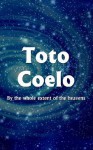 Toto Coelo: By the Whole Extent of the Heavens - Bob Miller