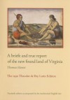 A Briefe and True Report of the New Found Land of Virginia: The 1590 Theodor de Bry Latin Edition - Thomas Hariot, Theodor De Bry