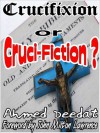 Crucifixion or Cruci-Fiction - Ahmed Deedat, John Milton Lawrence