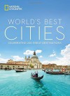 World's Best Cities: Celebrating 220 Great Destinations - National Geographic, Annie Fitzsimmons