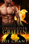 Firefighter Griffin: BBW Lion/Eagle Shifter Romance (Fire & Rescue Shifters Book 3) - Zoe Chant