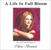 A Life in Full Bloom: The Story and Paintings of Olivia Bennett - Olivia Bennett, Derek Partridge, Ben Valenty