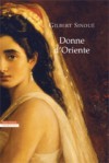 Donne d'Oriente - Gilbert Sinoué