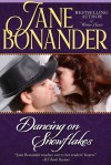 Dancing on Snowflakes - Jane Bonander