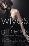 Wives V. Girlfriends - Katie Agnew