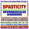 21st Century Complete Medical Guide To Spasticity And Related Neuromuscular Disorders: Authoritative Government Documents, Clinical References, And Practical ... For Patients And Physicians (Cd Rom) - PM Medical Health News