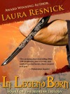 In Legend Born: Book One of the Silerian Trilogy - Laura Resnick