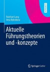 Aktuelle Fuhrungstheorien Und -Konzepte - Rainhart Lang, Irma Rybnikova