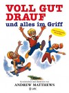 Voll gut drauf und alles im Griff - Andrew Matthews, Andrew Matthews, Iris Raymond