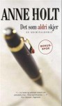 Det som aldri skjer - Anne Holt