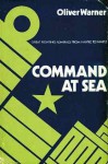 Command At Sea:Great Fighting Admirals from Hawke to Nimitz - Oliver Warner