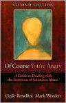 Of Course You're Angry - Gayle Rosellini, Mark Worden