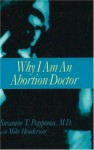 Why I Am an Abortion Doctor - Suzanne T. Poppema, Mike Henderson