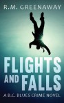 Flights and Falls - R. M. Greenaway