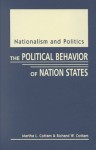 Nationalism & Politics: The Political Behavior Of Nation States - Martha L. Cottam, Richard W. Cottam