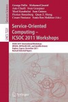 Service-Oriented Computing - Icsoc 2011 Workshops: Icsoc 2011, International Workshops Wesoa, Nfpslam-Soc, and Satellite Events, Paphos, Cyprus, December 5-8, 2011. Revised Selected Papers - George Pallis, Mohamed Jmaiel, Anis Charfi