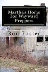 Marthas Home for Wayward Preppers - Ron Foster