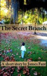 The Secret Branch - James Fant