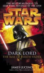 Dark Lord: The Rise of Darth Vader - James Luceno