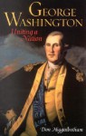 George Washington: Uniting a Nation - Don Higginbotham