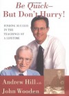 Be Quick - But Don't Hurry - Andrew Hill, John Wooden