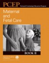 Maternal and Fetal Care - PCEP Book II: Perinatal Continuing Education Program - John Kattwinkel, Lynn J. Cook, Hallam Hurt, George A. Nowacek