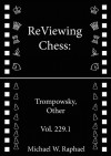 ReViewing Chess: Trompowsky, Other, Vol. 229.1 (ReViewing Chess: Openings) - Michael W. Raphael