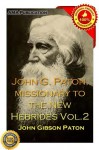 John G. Paton, missionary to the New Hebrides Vol.2 - John Gibson Paton