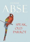 Speak, Old Parrot - Dannie Abse