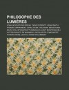 Philosophe Des Lumi Res: Jean-Jacques Rousseau, Denis Diderot, Adam Smith, Thomas Jefferson, John Locke, Voltaire, David Hume - Source Wikipedia